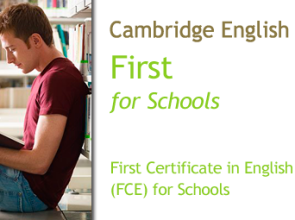 Cambridge First Certificate in English for Schools (FCEfs/B2)